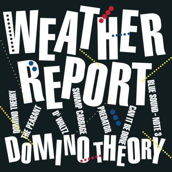 Weather Report - Domino Theory